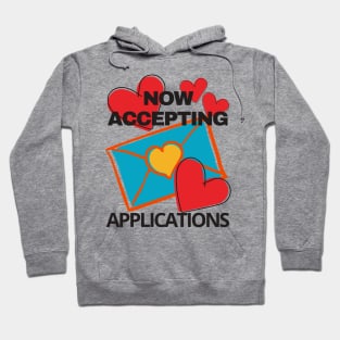 Now Accepting Valentine Applications, Funny Valentines Hoodie